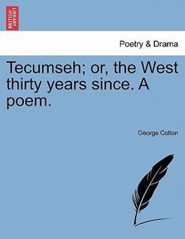 Paperback Tecumseh; Or, the West Thirty Years Since. a Poem. Book