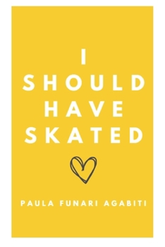 Paperback I Should Have Skated Book