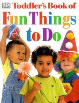 Hardcover DK Toddler's Book of Fun Things to Do Book