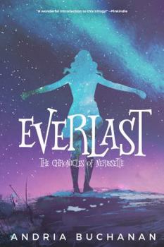 Everlast - Book #1 of the Chronicles of Nerissette