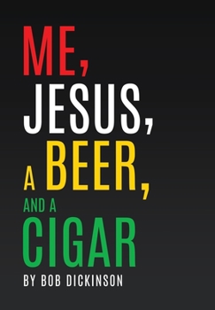 Hardcover Me, Jesus, a Beer and a Cigar Book