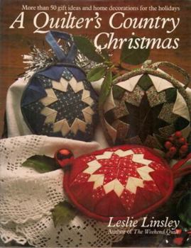 Hardcover A Quilter's Country Christmas: More Than 50 Projects to Make Your Home, Gifts, and Decorations Extra Special for the Holidays Book