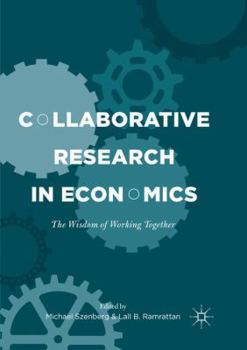 Paperback Collaborative Research in Economics: The Wisdom of Working Together Book