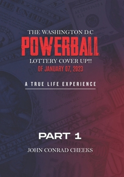Paperback The Washington D.C Powerball Lottery Cover Up!!!: A True-Life Experience Book
