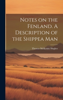 Hardcover Notes on the Fenland. A Description of the Shippea Man Book