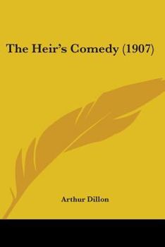 Paperback The Heir's Comedy (1907) Book