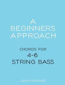 Paperback A Beginners Approach: Chords for 4/5/6 string bass guitar Book