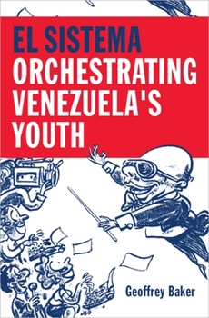 Hardcover El Sistema: Orchestrating Venezuela's Youth Book