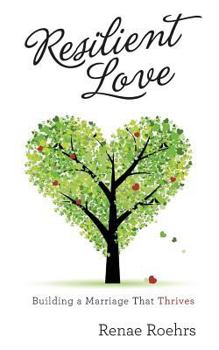 Paperback Resilient Love: Building a Marriage That Thrives Book
