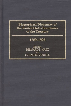 Hardcover Biographical Dictionary of the United States Secretaries of the Treasury, 1789-1995 Book