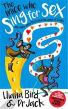 Hardcover The Mice Who Sing for Sex: And Other Weird Tales from the World of Science Book