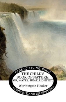 The Child's Book of Nature Air Light etc