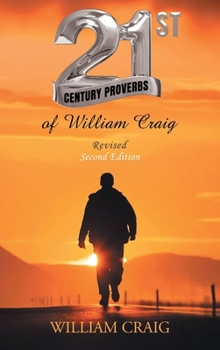 Hardcover 21ST CENTURY PROVERBS of William Craig: Revised Second Edition Book