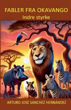 Fabler fra Okavango: Indre styrke (Stemmer Fra Okavango) (Norwegian Edition)