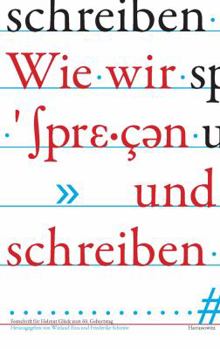 Wie Wir Sprechen Und Schreiben: Festschrift Fur Helmut Gluck Zum 60. Geburtstag