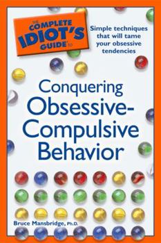 Paperback The Complete Idiot's Guide to Conquering Obsessive Compulsive Behavior Book