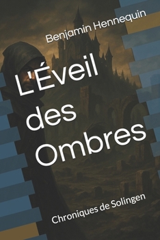 Paperback L'Éveil des Ombres: Tome 1: Chroniques de Solingen [French] Book