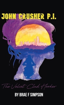 Hardcover John Crusher P.I.: The Velvet Clad Hooker Book