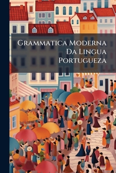 Paperback Grammatica Moderna Da Lingua Portugueza Book