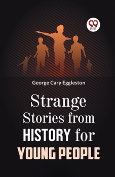 Paperback Strange Stories from History for Young People Book