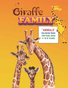 Paperback Giraffe Family: "ANIMALS" Coloring Book, Activity Book for Kids, Aged 4 to 8 Years, Large 8.5 x 11 inches, Beautiful, Cute Pictures, K Book