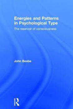 Hardcover Energies and Patterns in Psychological Type: The reservoir of consciousness Book