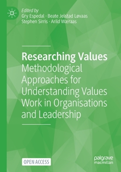 Paperback Researching Values: Methodological Approaches for Understanding Values Work in Organisations and Leadership Book