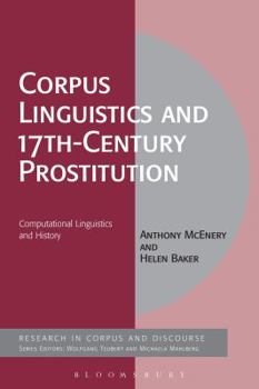 Paperback Corpus Linguistics and 17th-Century Prostitution: Computational Linguistics and History Book