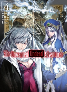 Paperback The Unwanted Undead Adventurer (Light Novel): Volume 4: Volume 4 Book