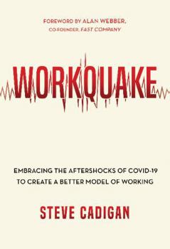 Hardcover Workquake: Embracing the Aftershocks of Covid-19 to Create a Better Model of Working Book