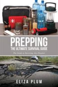 Paperback Prepping: The Ultimate Survival Guide: The Guide to Surviving Any Disaster Book