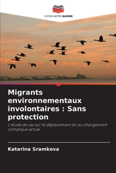 Paperback Migrants environnementaux involontaires: Sans protection [French] Book
