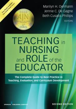 Paperback Teaching in Nursing and Role of the Educator: The Complete Guide to Best Practice in Teaching, Evaluation, and Curriculum Development Book