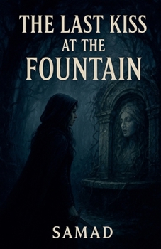 The Last Kiss at the Fountain