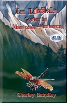 Paperback La Libélula Contra la Mariposa Monarca: Libro Uno [Spanish] Book