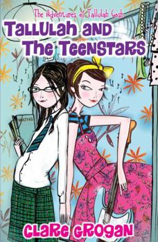 Tallulah and the Teenstars (Tallulah Gosh)