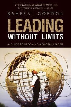 Paperback Leading Without Limits: A Guide to Becoming a Global Leader Book