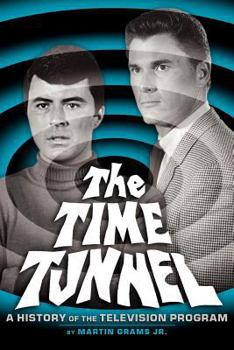 Paperback The Time Tunnel: A History of the Television Series Book