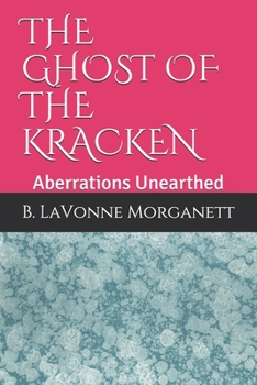 Paperback The Ghost of the Kracken: Aberrations Unearthed Book