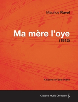 Paperback Ma Mere l'Oye - A Score for Solo Piano (1912) Book