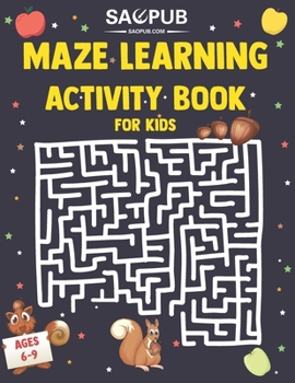 Paperback maze learning activity book for kids ages 6-9: Challenging Mazes Workbook for Games, Puzzles, and Problem-Solving Book