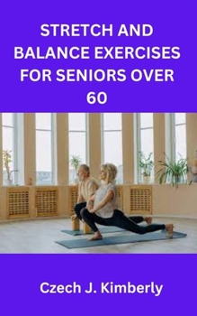 Paperback Stretch and Balance Exercises for Seniors Over 60 Book