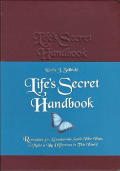 Leather Bound Life's Secret Handbook: Reminders for Adventurous Souls Who Want to Make a Big Difference in This World Book