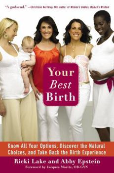 Hardcover Your Best Birth: Know All Your Options, Discover the Natural Choices, and Take Back the Birth Experience Book
