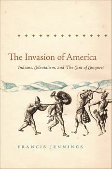 Paperback The Invasion of America: Indians, Colonialism, and the Cant of Conquest Book