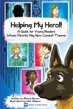 Paperback Helping My Hero!!: A Guide for Young Readers Whose Parents May Have Combat Trauma Book