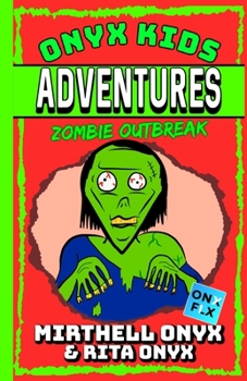 Paperback Onyx Kids Adventures: Zombie Outbreak Book