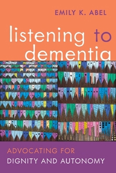 Paperback Listening to Dementia: Advocating for Dignity and Autonomy Book