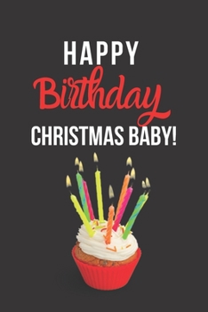 Paperback Happy Birthday Christmas Baby!: Blank Lined Journal Book