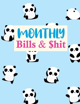 Paperback Monthly Bills & $hit: Pretty Expense Tracker Personal Finance Journal Bill Organizer Notebook Business Money Planning Workbook (Expense Trac Book